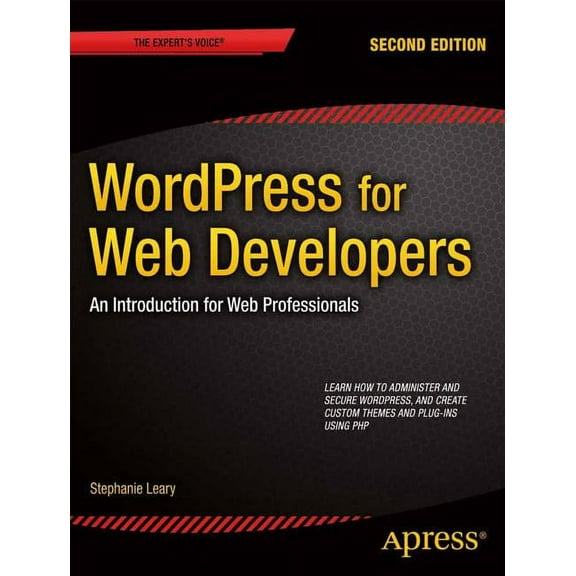 Wordpress for Web Developers: An Introduction for Web Professionals, (Paperback)