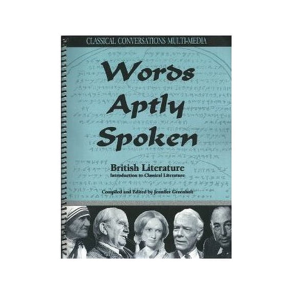 Pre-Owned Words Aptly Spoken - British Literature (Classical Conversations' Introduction to Classical Literature, British Literature) Paperback