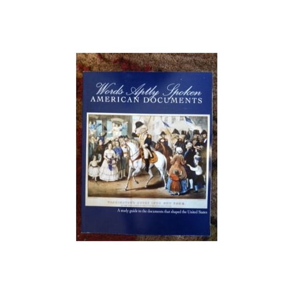 Pre-Owned Words Aptly Spoken Second Edition: American Documents (Unknown) 0982984545 9780982984543