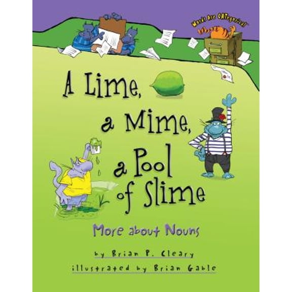 Words Are CATegorical: A Lime, a Mime, a Pool of Slime : More about Nouns (Hardcover)
