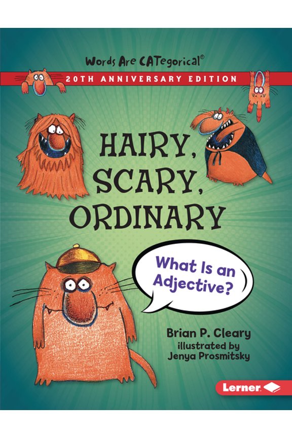 Words Are Categorical (R) (20th Anniversary Editions): Hairy, Scary, Ordinary, 20th Anniversary Edition: What Is an Adjective? (Paperback)