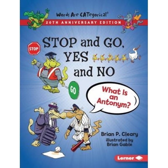 Pre-Owned Stop and Go, Yes and No, 20th Anniversary Edition: What Is an Antonym? (Paperback) 1728431743 9781728431741