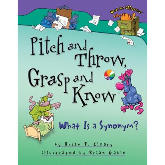 Pre-Owned Pitch and Throw, Grasp and Know: What Is a Synonym? (Hardcover) 1575057964 9781575057965