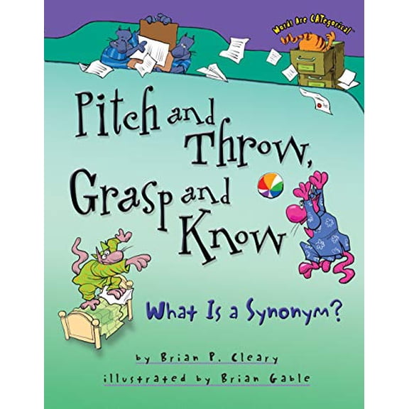 Pre-Owned Pitch and Throw, Grasp and Know: What Is a Synonym? (Hardcover) 1575057964 9781575057965