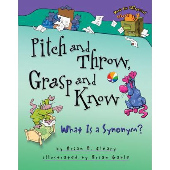 Pre-Owned Pitch and Throw, Grasp and Know: What Is a Synonym? (Hardcover) 1575057964 9781575057965