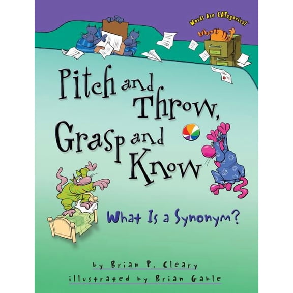 Words Are Categorical (R) Pitch and Throw, Grasp and Know: What Is a Synonym?, (Paperback)