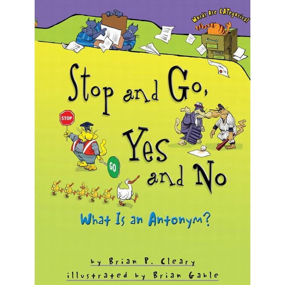 Words Are Categorical (R) Stop and Go, Yes and No: What Is an Antonym?, (Paperback)