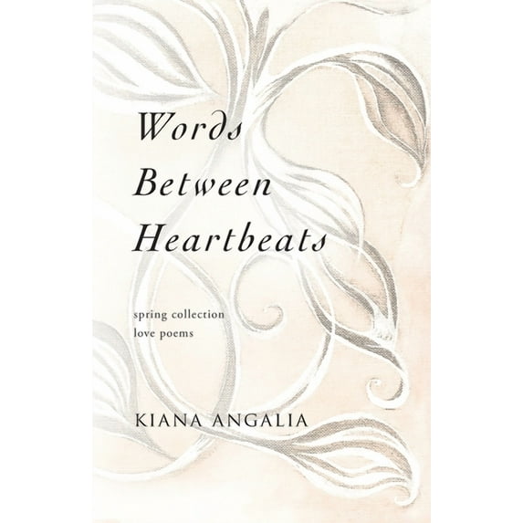 Words Between Heartbeats: Spring Collection Love Poems, (Paperback)