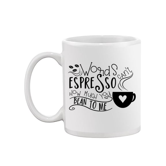 Words Can't Espresso Mug  -Image by Shutterstock,