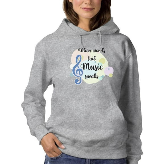 Words Fail Music Speaks Hoodie Women -Smartprints Designs, Female x-Large