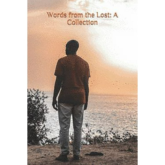 Words From The Lost: A Collection (Paperback)
