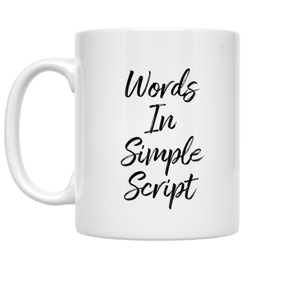 Words In Simple Script - Minimalist Design Lover - 11 oz Ceramic Coffee Mug