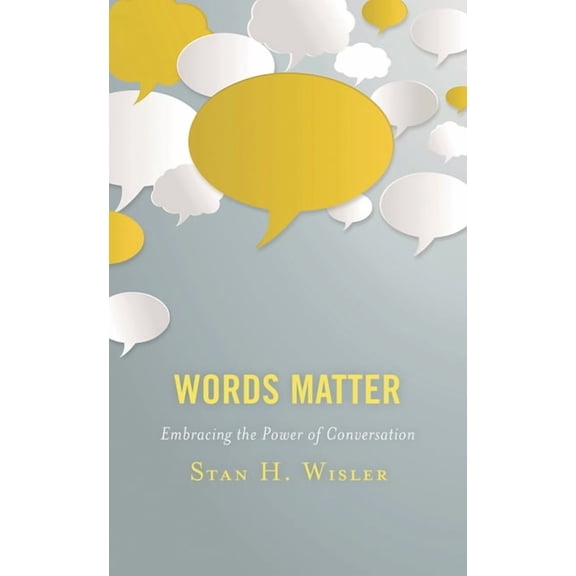 Words Matter: Embracing the Power of Conversation, (Hardcover)