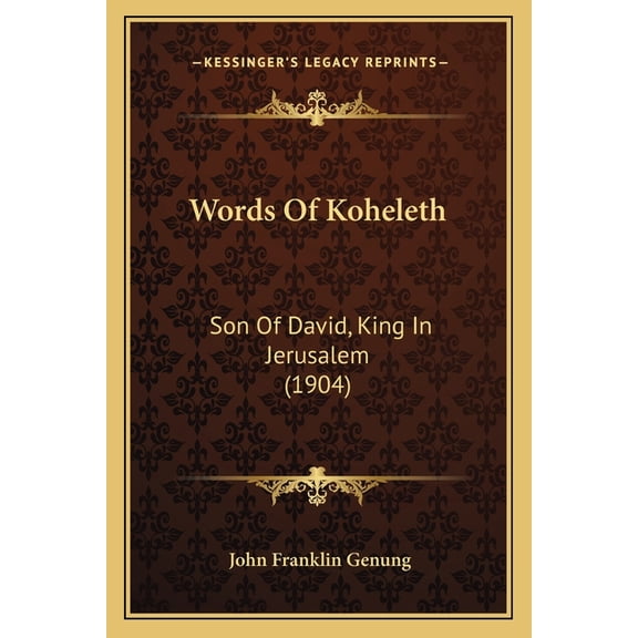 Words Of Koheleth : Son Of David, King In Jerusalem (1904) (Paperback)