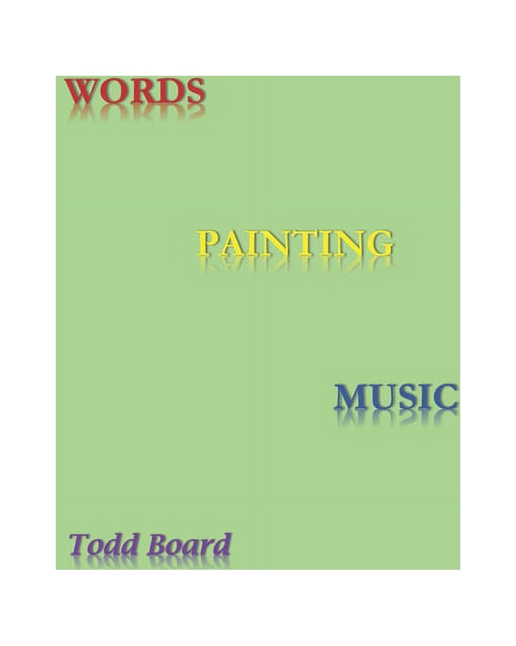 アート・デザイン・音楽 Works and Words Words Painting Music (Paperback) - Walmart.com