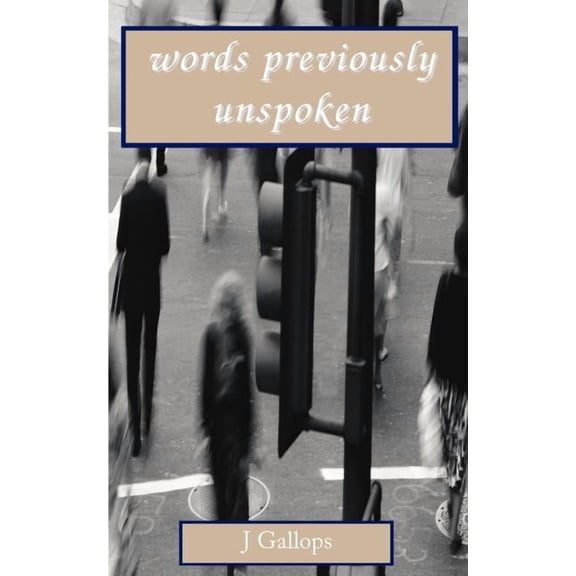 Words Previously Unspoken, (Paperback)