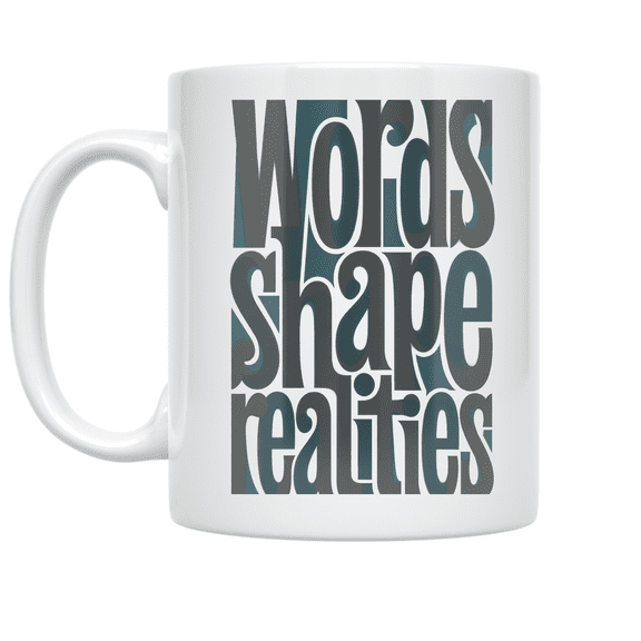 Words Shape Realities Typography Design - Office Enthusiast - 11 oz Ceramic Coffee Mug
