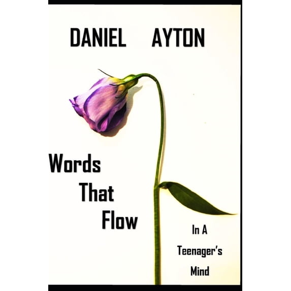 Words That Flow: In A Teenager's Mind, (Paperback)