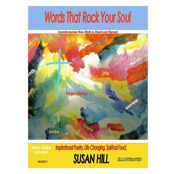 " Words That Rock Your Soul " A Poetic Journey from Birth to Death and Beyond, (Paperback)