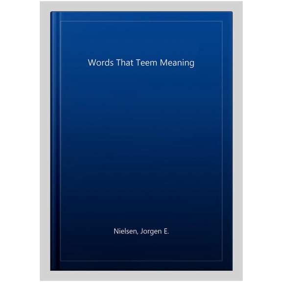 Words That Teem Meaning