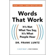 DR FRANK LUNTZ Words That Work : It's Not What You Say, It's What People Hear (Paperback)