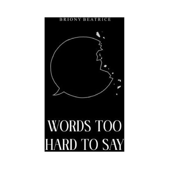 Words Too Hard To Say: Poetry for the margins and blank spaces, (Paperback)