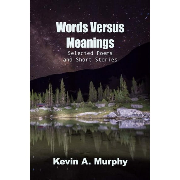 Words Versus Meanings (Paperback) by Kevin A Murphy