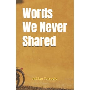 Words We Never Shared, (Paperback)