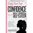 thumbnail image 1 of Pre-Owned Jump-Start Your Confidence and Boost Your Self-Esteem: A Guide for Teen Girls: Unleash Your Inner Superpowers to Conquer Fear and Self-Doubt, and Buil (Paperback) 1952719119 9781952719110, 1 of 1