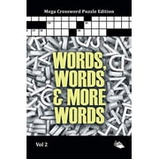 Words, Words & More Words Vol 2 Mega Crossword Puzzle Edition Paperback