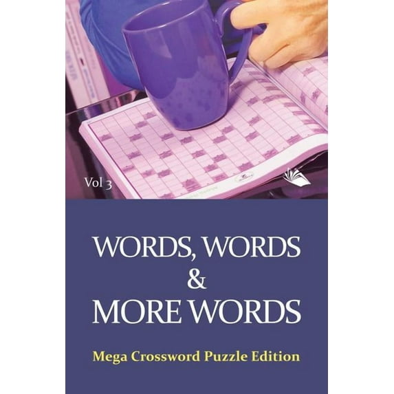 Words, Words & More Words Vol 3: Mega Crossword Puzzle Edition (Paperback)
