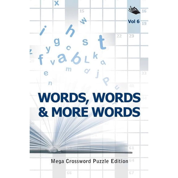 Words, Words & More Words Vol 6: Mega Crossword Puzzle Edition, (Paperback)