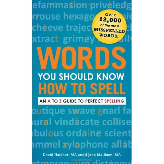 Pre-Owned Words You Should Know How to Spell: An A to Z Guide to Perfect Spelling (Paperback) 1440506167 9781440506161