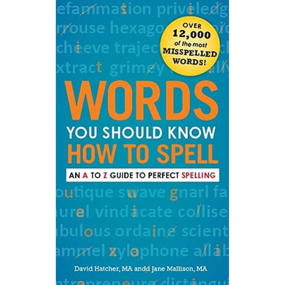 Pre-Owned Words You Should Know How to Spell : An A to Z Guide to Perfect Spelling (Paperback)