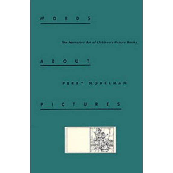 Pre-Owned Words About Pictures: The Narrative Art of Children's Picture Books (Hardcover) 0820310360 9780820310367