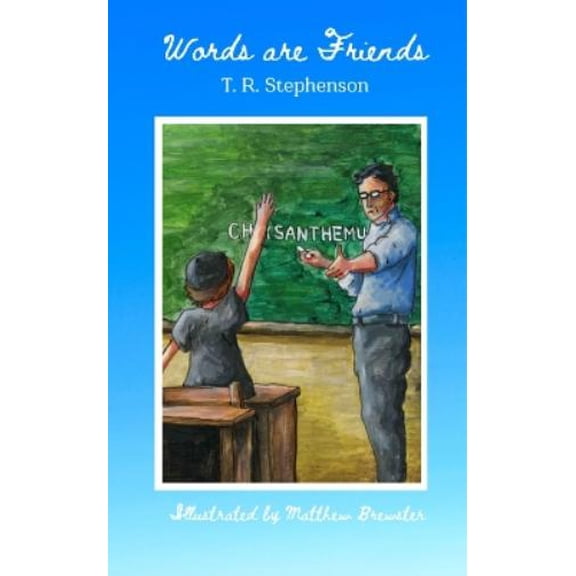 T. R. Stephenson Words are Friends (Paperback)