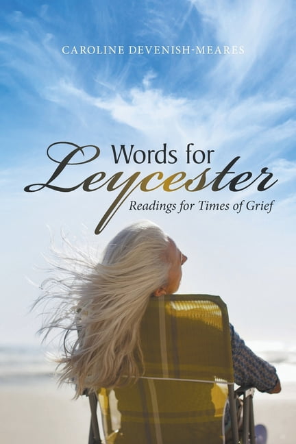 Words for Leycester: Readings for Times of Grief, (Paperback)