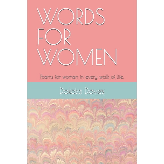 Words for Women : Poems for women in every walk of life. (Paperback)