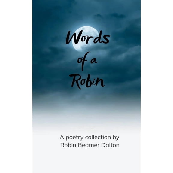 Words from a Robin Memories Of When The Passion Is Real, (Paperback)