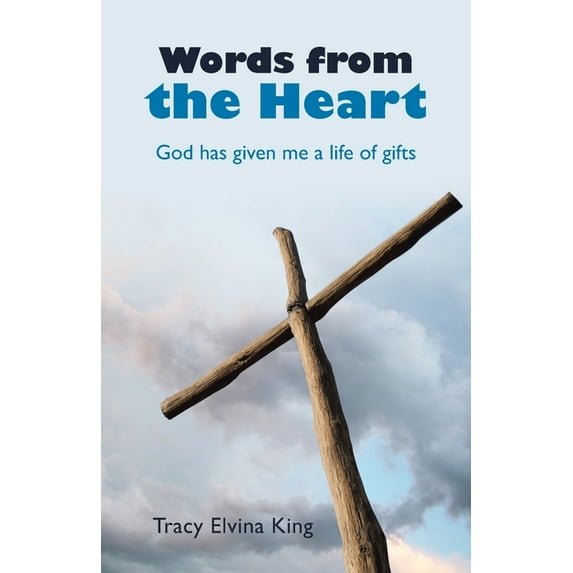Words from the Heart: God Has Given Me a Life of Gifts (Paperback)