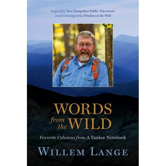 Words from the Wild: Favorite Columns from a Yankee Notebook, (Paperback)