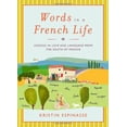 thumbnail image 1 of Pre-Owned Words in a French Life: Lessons in Love and Language from the South of France (Hardcover) 0743287282 9780743287289, 1 of 1