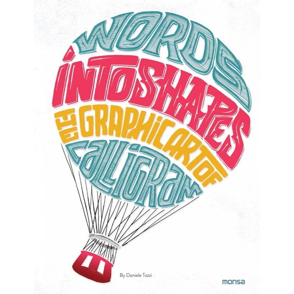 Words into Shapes : The Graphic Art of Calligram (Hardcover)