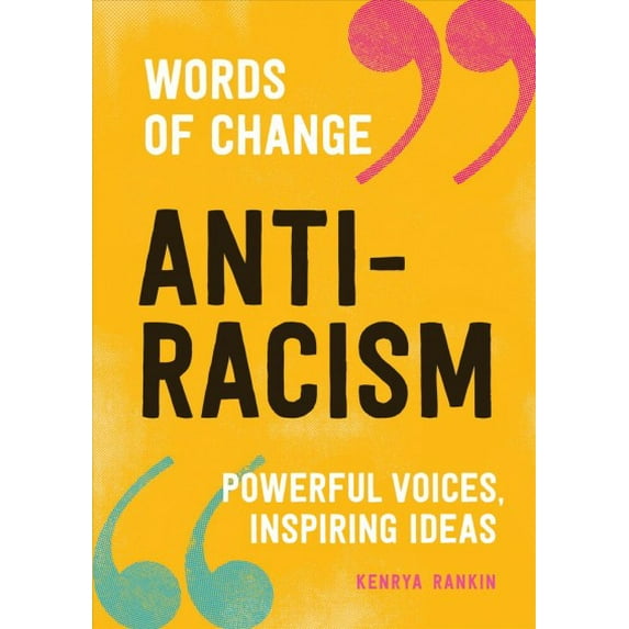 Words of Change: Anti-Racism (Words of Change series) : Powerful Voices, Inspiring Ideas (Hardcover)