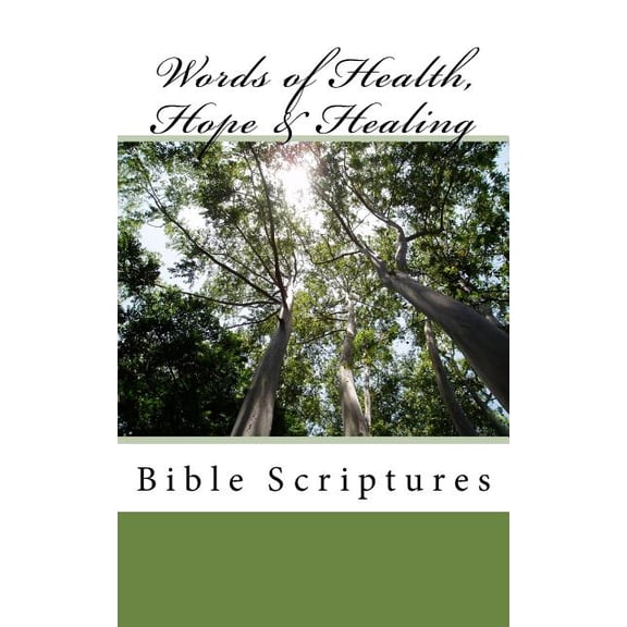Words of Health, Hope & Healing: Bible Scriptures (Paperback)