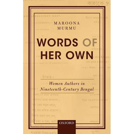 Words of Her Own: Women Authors in Nineteenth-Century Bengal, (Hardcover)
