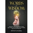 thumbnail image 1 of Words of Wisdom: Insights and Inspiration from Self-Made Millionaires, Billionaires, and Humanitarians, (Paperback), 1 of 1
