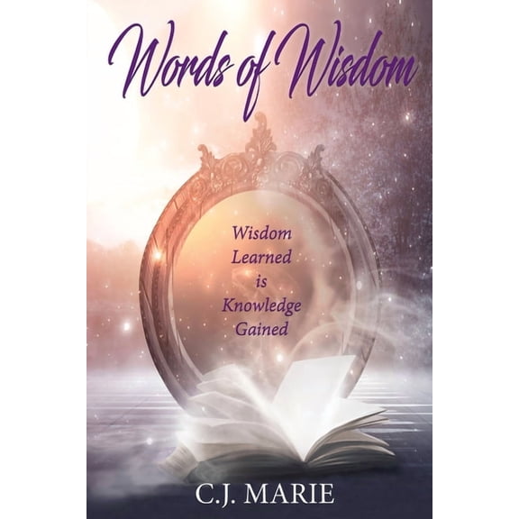 Words of Wisdom: Wisdom Learned is Knowledge Gained, (Paperback)