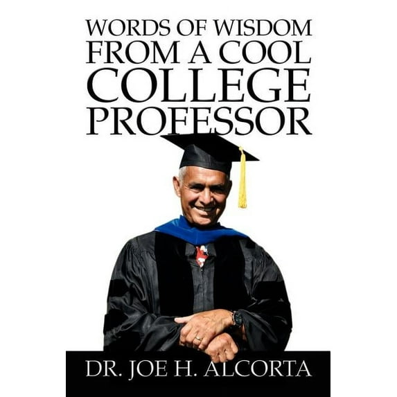 Words of Wisdom from a Cool College Professor (Paperback)