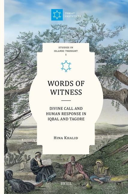 Studies in Islamic Thought Words of Witness: Divine Call and Human Response in Iqbal and Tagore, Book 1, (Paperback)